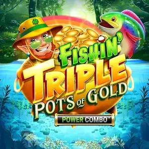 Fishin’ Triple Pots of Gold
